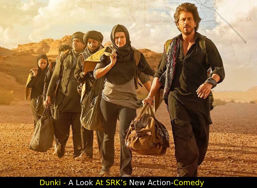 Dunki - A Look At SRK’s New Action-Comedy